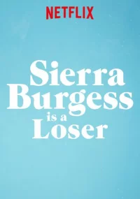 دانلود فیلم Sierra Burgess Is a Loser 2018