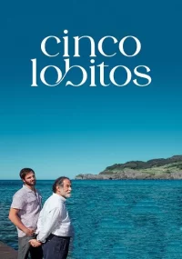 دانلود فیلم Cinco lobitos 2022 بدون سانسور با زیرنویس فارسی چسبیده