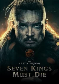 دانلود فیلم The Last Kingdom: Seven Kings Must Die 2023 بدون سانسور با زیرنویس فارسی چسبیده