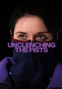دانلود فیلم Unclenching the Fists 2021 بدون سانسور با زیرنویس فارسی چسبیده