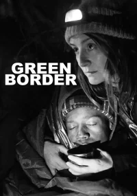 دانلود فیلم مرز سبز The Green Border 2023 بدون سانسور با زیرنویس فارسی چسبیده